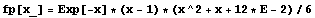 fp[x_] = Exp[-x] * (x - 1) * (x^2 + x + 12 * E - 2)/6