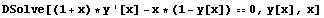 DSolve[(1 + x) * y '[x] - x * (1 - y[x]) 0, y[x], x]