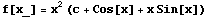 f[x_] = x^2 (c + Cos[x] + x Sin[x])