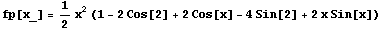 fp[x_] = 1/2 x^2 (1 - 2 Cos[2] + 2 Cos[x] - 4 Sin[2] + 2 x Sin[x])