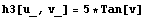 h3[u_, v_] = 5 * Tan[v]
